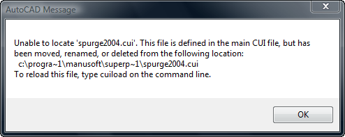 Unable to locate 'spurge2004.cui'. This file is defined in the main CUI file, but has been moved, renamed, or deleted from the following location: c:\program files\manusoft\superpurge\spurge2004.cui To reload this file, type cuiload on the command line.